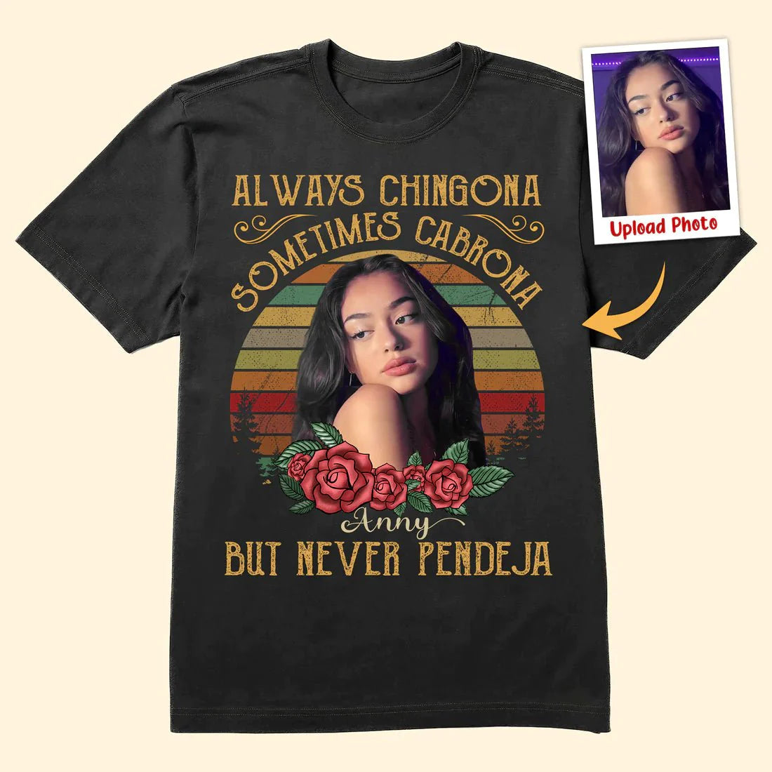 Always Chingona Sometimes Cabrona But Never Pendeja - Personalized Shirt Lv01 Unisex T-Shirt