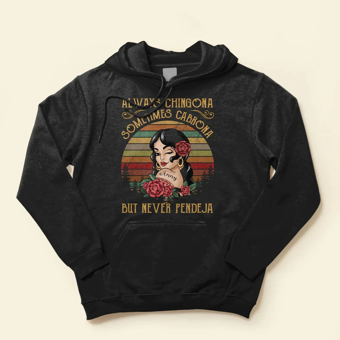 Always Chingona Sometimes Cabrona But Never Pendeja - Personalized Shirt Lv01 Unisex T-Shirt
