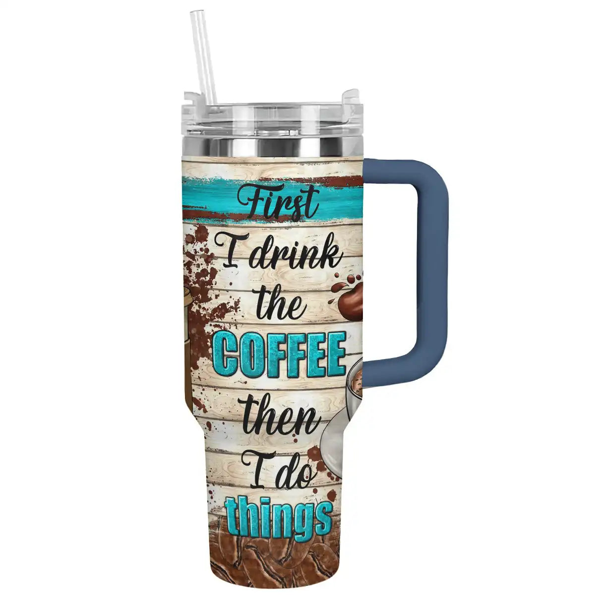 Shineful Tumbler First I Drink Coffee