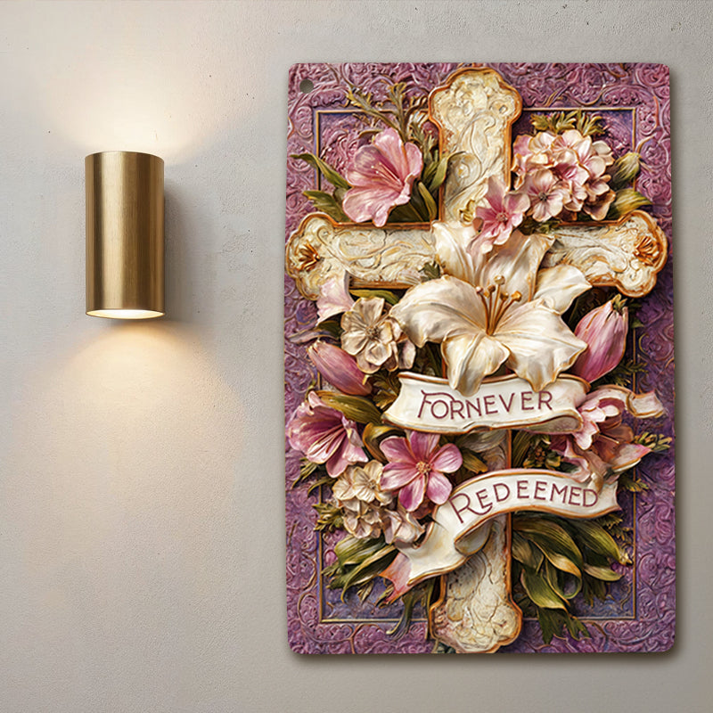 Shineful 2D Metal Sign Forever Redeemed Floral Cross