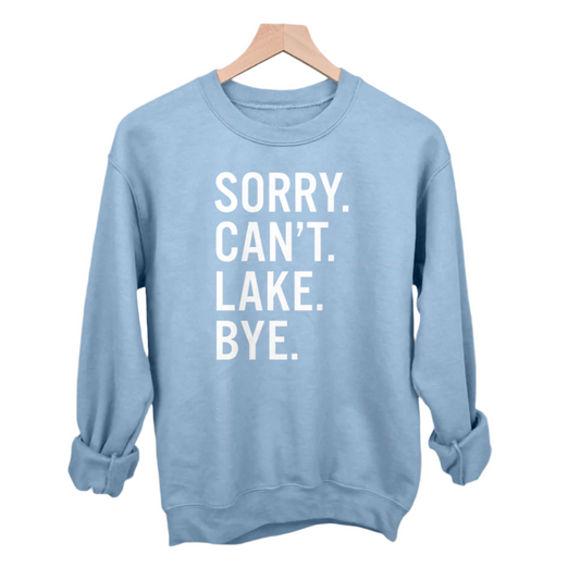 Shineful Sweatshirts Sorry Can't Lake Bye