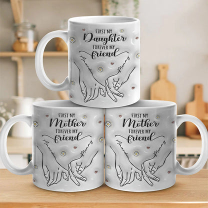 Shineful Mug Gift For Mom, Daughter - First My Mother Forever My Friend
