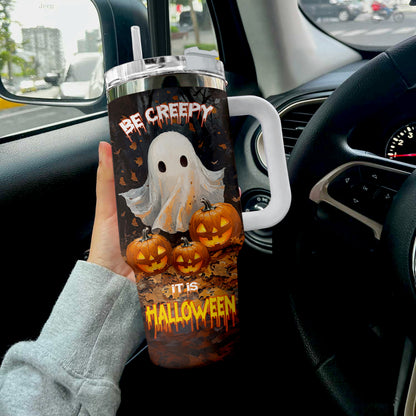 Shineful Tumbler Be Creepy It Is Halloween