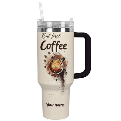Shineful Tumbler Personalized But First Coffee